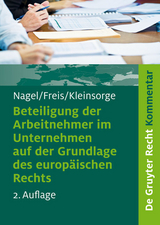 Beteiligung der Arbeitnehmer im Unternehmen auf der Grundlage des europ&auml;ischen Rechts - Bernhard Nagel, Gerhild Freis, Georg Kleinsorge