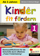 Kinder fit f&ouml;rdern in Kindergarten und Vorschule / Band 1 - Barbara Berger, Eckhard Berger