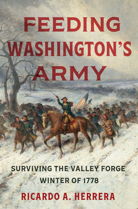 Feeding Washington's Army - Ricardo A. Herrera