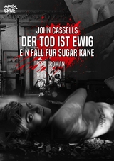 DER TOD IST EWIG - EIN FALL F&Uuml;R SUGAR KANE - John Cassells