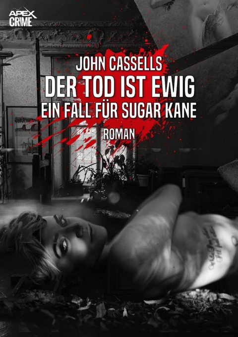 DER TOD IST EWIG - EIN FALL F&Uuml;R SUGAR KANE - John Cassells