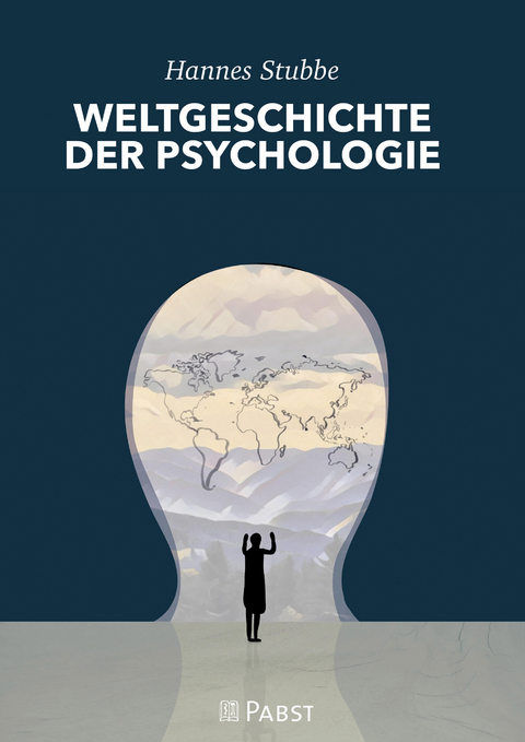 WELTGESCHICHTE DER PSYCHOLOGIE -  Stubbe Hannes