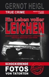 Ein Leben voller Leichen - Gernot Heigl