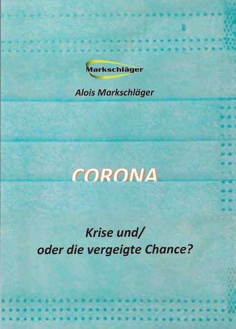 Corona - Alois Markschl&auml;ger