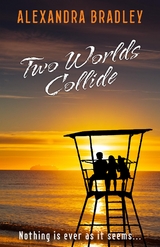 Two Worlds Collide - Alexandra Bradley