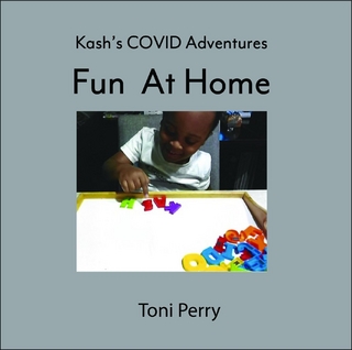 Kash's COVID Adventures Fun At Home