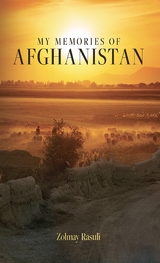 My Memories of Afghanistan - Zolmay Rasuli
