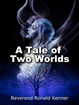 A Tale of Two Worlds - Reverend Ronald Kenner