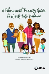 A Pharmacist Parent&rsquo;s Guide to Work-Life Balance - Rabi Soliman, Padiyara Vellurattil