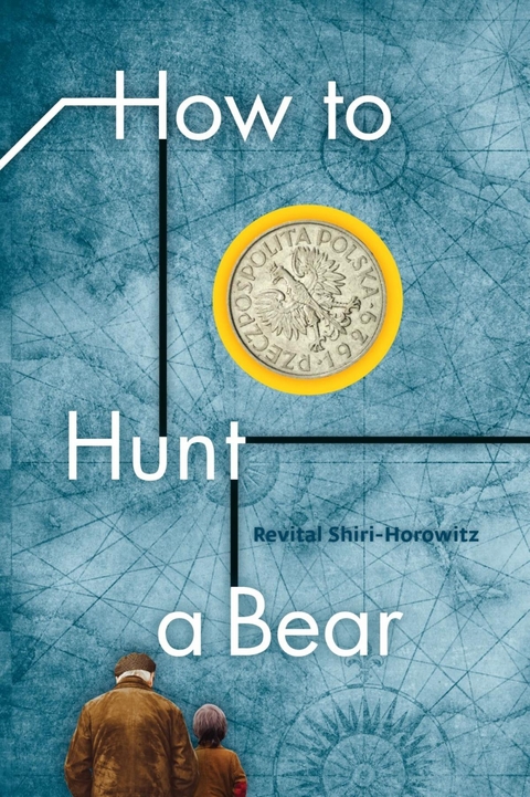 How to Hunt a Bear - Revital Shiri Horowitz