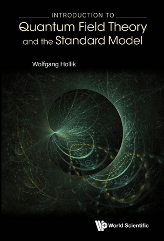 INTRODUCTION TO QUANTUM FIELD THEORY AND THE STANDARD MODEL