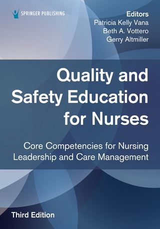 Quality and Safety Education for Nurses, Third Edition
