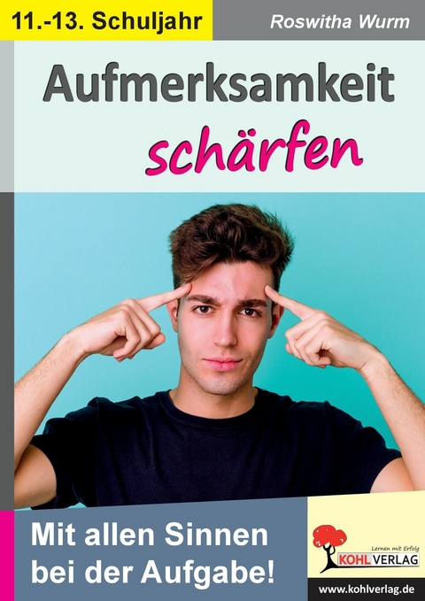 Aufmerksamkeit sch&auml;rfen / Klasse 11-13 -  Roswitha Wurm