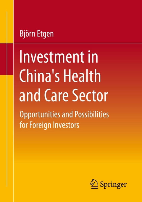 Investment in China's Health and Care Sector - Bj&ouml;rn Etgen