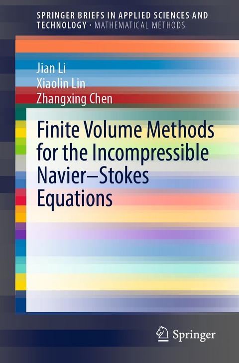 Finite Volume Methods for the Incompressible Navier&ndash;Stokes Equations - Jian Li, Xiaolin Lin, Zhangxing Chen