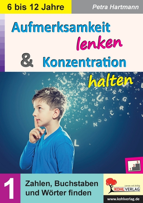 Aufmerksamkeit lenken und Konzentration steigern / Band 1 -  Petra Hartmann
