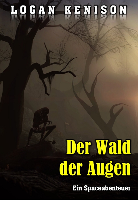 Der Wald der Augen -  Logan Kenison