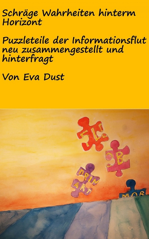 Schr&auml;ge Wahrheiten hinterm Horizont - Eva Dust