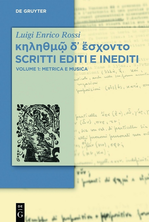 &kappa;&eta;&lambda;&eta;&theta;&mu;ῷ &delta;᾽ ἔ&sigma;&chi;&omicron;&nu;&tau;&omicron; Scritti editi e inediti - Luigi Enrico Rossi