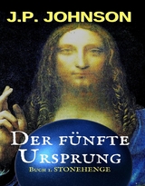 Der F&uuml;nfte Ursprung 1. Stonehenge - J. P. JOHNSON