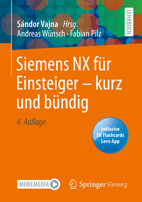 Siemens NX f&uuml;r Einsteiger - kurz und b&uuml;ndig -  Andreas W&uuml;nsch,  Fabian Pilz