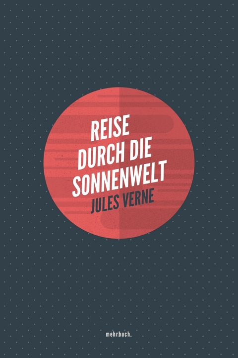 Reise durch die Sonnenwelt -  Jules Verne