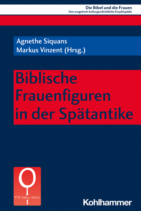 Biblische Frauenfiguren in der Sp&auml;tantike - 