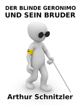 Der blinde Geronimo und sein Bruder - Arthur Schnitzler