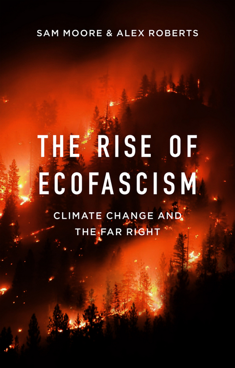 The Rise of Ecofascism - SAM Moore, Alex Roberts