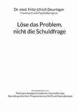 L&ouml;se das Problem, nicht die Schuldfrage - Fritz-Ulrich Deuringer