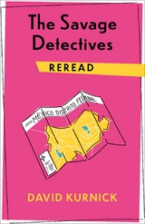 Savage Detectives Reread -  David Kurnick