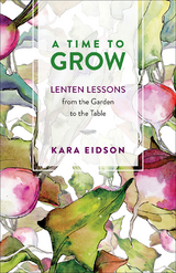 A Time to Grow - Kara Eidson
