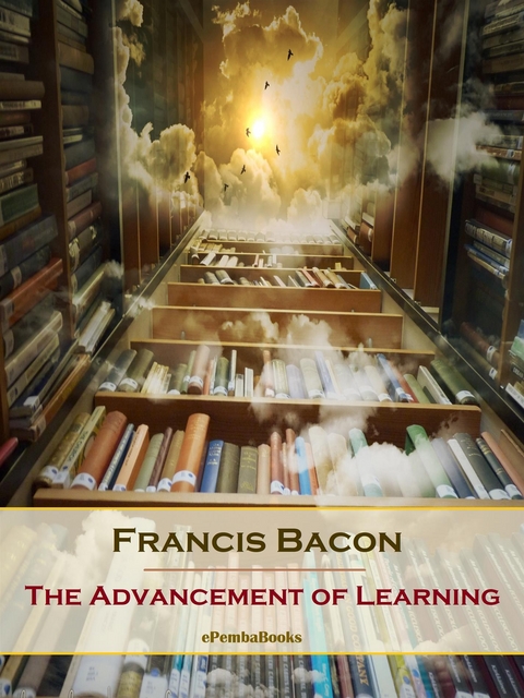 The Advancement of Learning (Annotated) - Francis Bacon