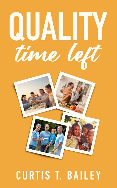 Quality Time Left - Curtis T Bailey