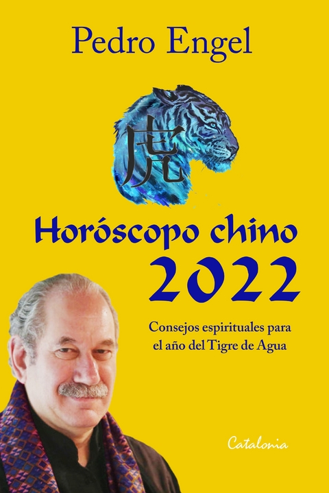 Hor&oacute;scopo chino 2022 - ﻿Pedro Engel Bratter