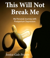 This Will Not Break Me - Jessica Gale Friesen