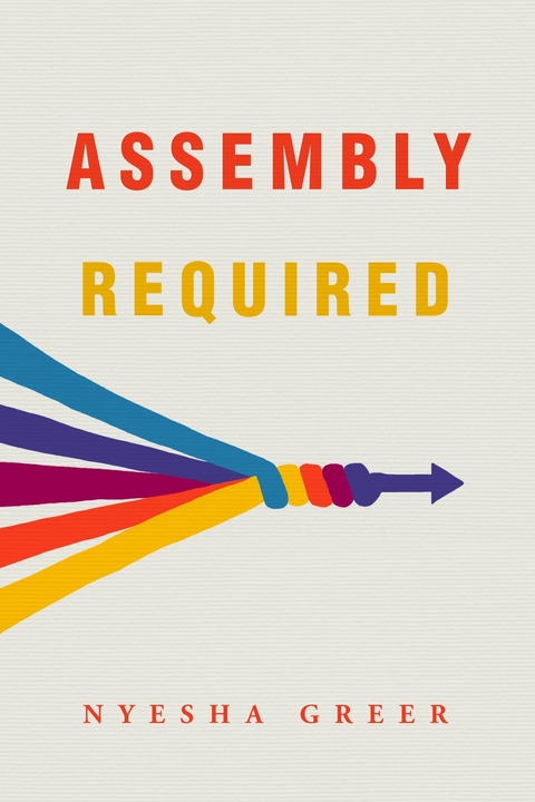 Assembly Required - Nyesha N Greer