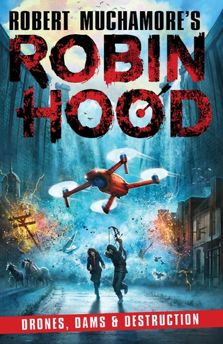 Robin Hood 4: Drones, Dams & Destruction (Robert Muchamore's Robin Hood)