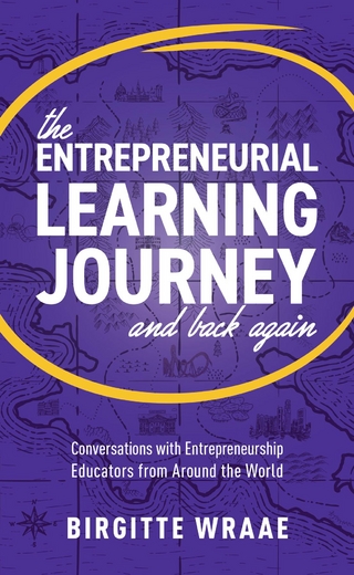 The Entrepreneurial Learning Journey and Back Again