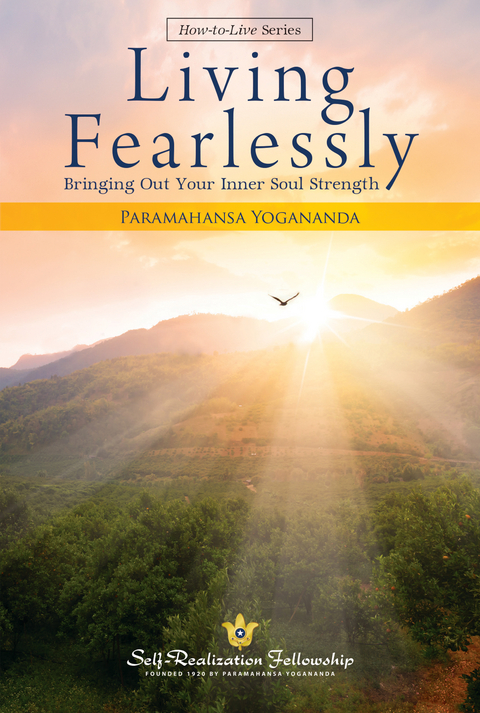 Living Fearlessly - Paramahansa Yogananda