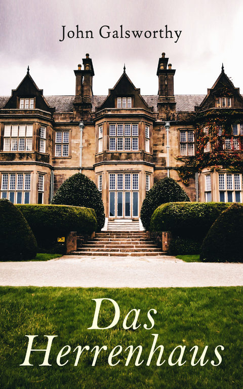 Das Herrenhaus - John Galsworthy