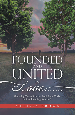 Founded and United in Love…….