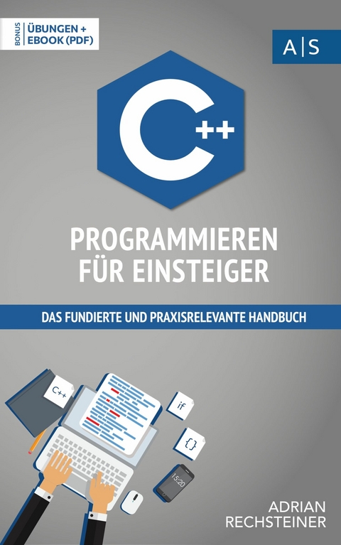 C++ Programmieren f&uuml;r Einsteiger - Adrian Rechsteiner