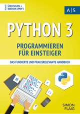 Python 3 Programmieren f&uuml;r Einsteiger - Simon Flaig