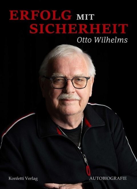 Erfolg mit Sicherheit -  Otto Wilhelms