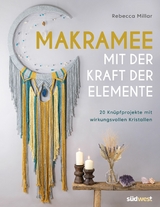 Makramee mit der Kraft der Elemente -  Rebecca Millar