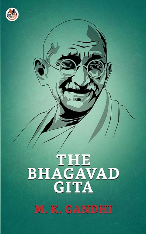 The Bhagavad Gita - M. K. Gandhi