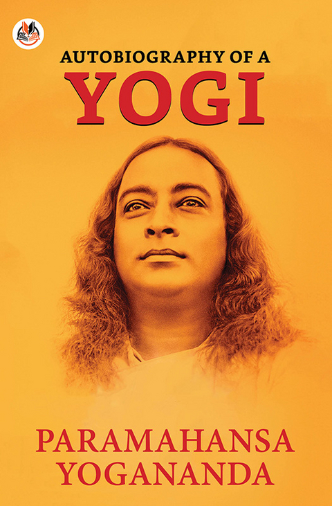 Autobiography of a Yogi - Paramahansa Yogananda
