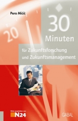 30 Minuten f&uuml;r pers&ouml;nliches und unternehmerisches Zukunftsmanagement - Pero Micic