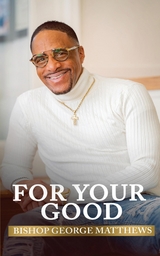 For Your Good - Bishop George Matthews
